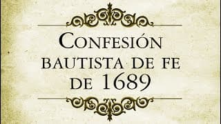 Confesión Bautista de fe de 1689 (2024-2025)